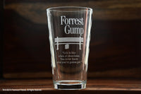 Load image into Gallery viewer, Forrest Gump Etched Pint Glass 16oz set of 4 | w/Logo &amp; Quote &quot;Life is like a box of chocolates.....&quot;, Handcrafted Glassware
