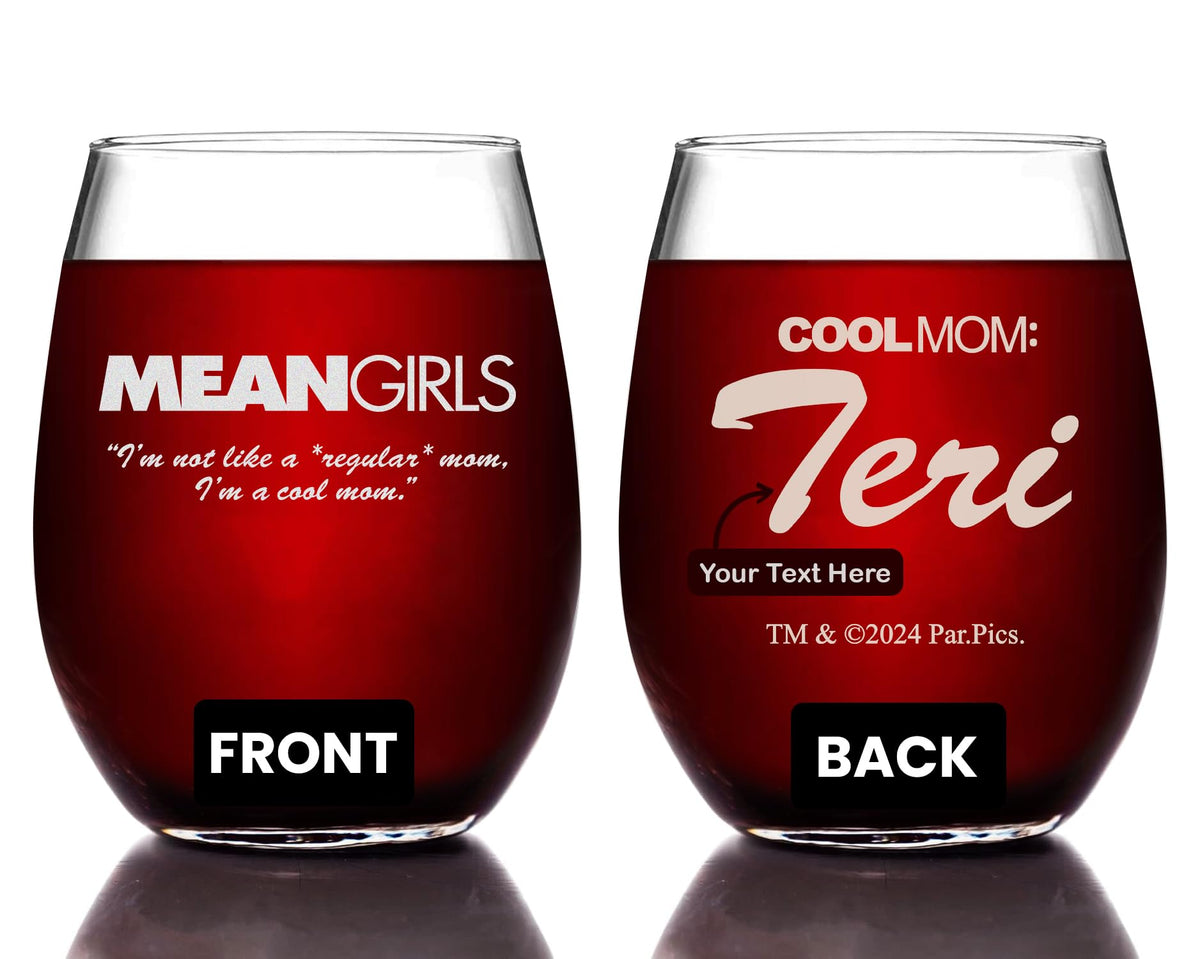 MEAN GIRLS "Cool Mom" Etched Stemless Wine Glass - w/Your Personalized Text - Officially Licensed, Premium Quality, Handcrafted Glassware, 15oz. - A Perfect Collectible Gift for Special Occasions