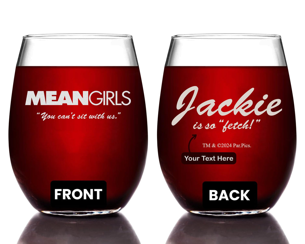 MEAN GIRLS "You can't set with us" Etched Stemless Wine Glass - w/Your Personalized Text - Officially Licensed, Premium Quality, Handcrafted Glassware, 15oz. - A Collectible Gift for Special Occasions