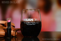 Load image into Gallery viewer, Mean Girls Stemless Wine Glass with Quote

