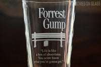 Load image into Gallery viewer, Forrest Gump Etched Pint Glass 16oz | w/Logo &amp; Quote &quot;Life is like a box of chocolates.....&quot;, Handcrafted Glassware

