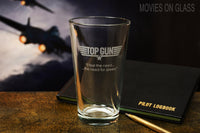 Load image into Gallery viewer, Etched Top Gun Pint Glass with Quote &quot;I feel the need... the need for speed&quot;

