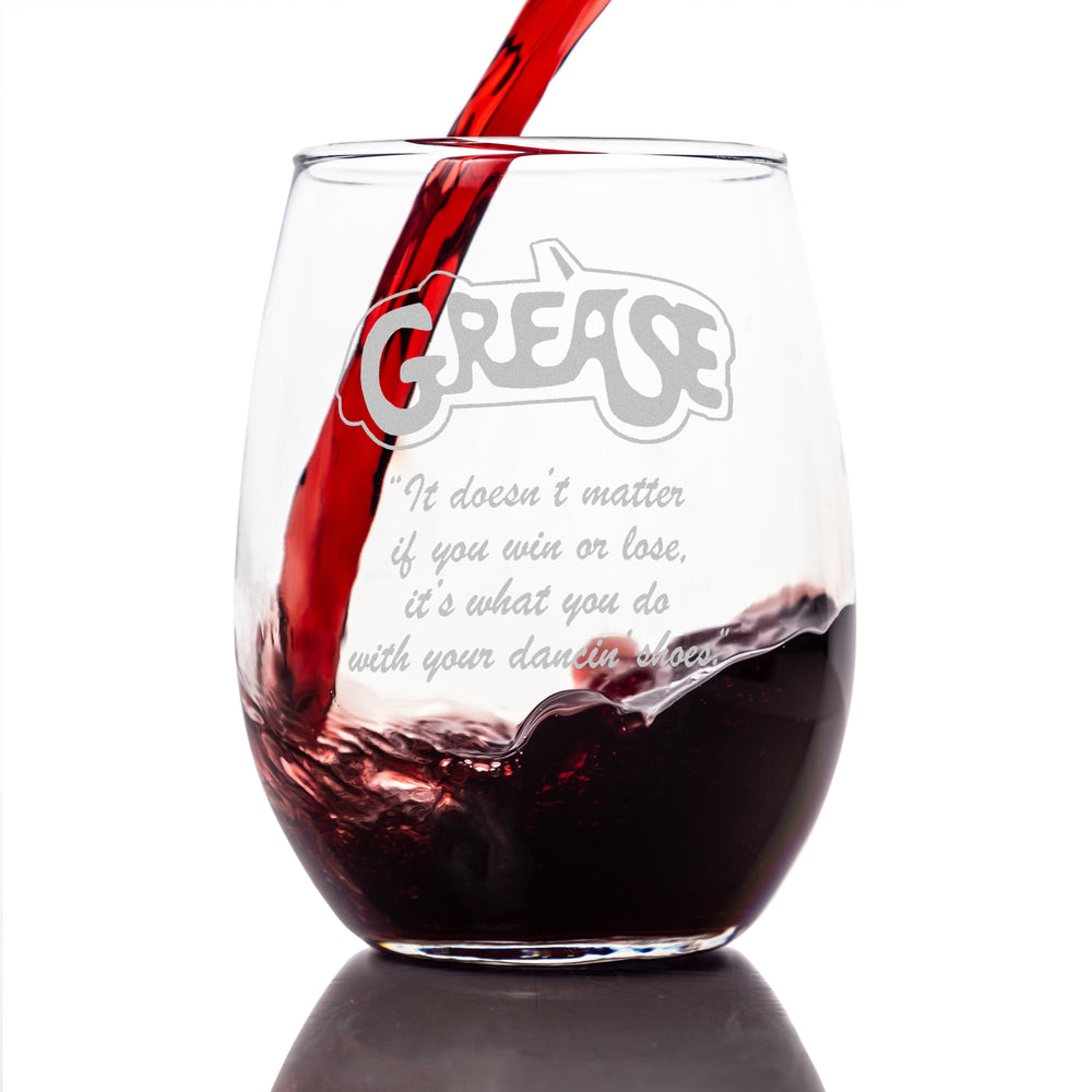 Grease Stemless Wine Glass with Quote "It doesn't matter.."