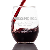 Load image into Gallery viewer, Mean Girls Stemless Wine Glass with Quote
